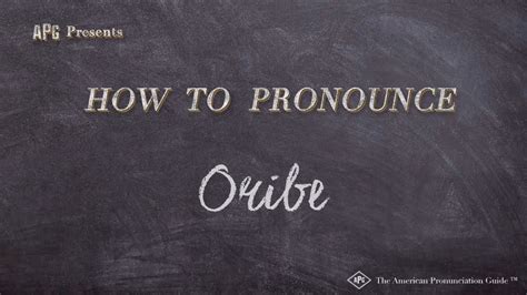 how to pronounce oribe.